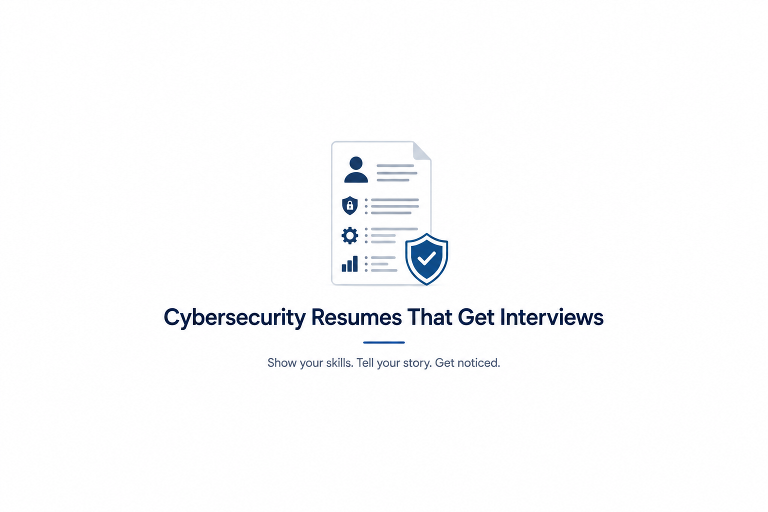 The Cybersecurity Resume Guide: From Rejection to Interview